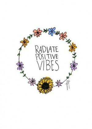 Radiate positive vibes