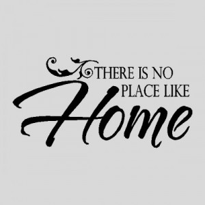 There is no place like home...Family Wall Quotes Words Sayings ...
