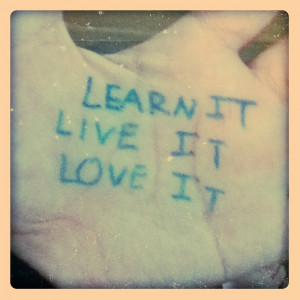 Learn It live It love It ~ Clever Quotes