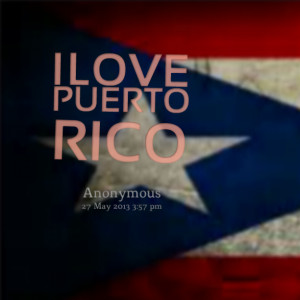Quotes Picture: i love puerto rico