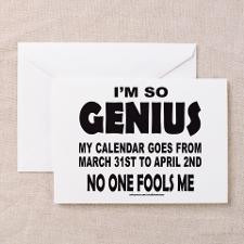 SO GENIUS NO ONE FOOLS ME Greeting Card for