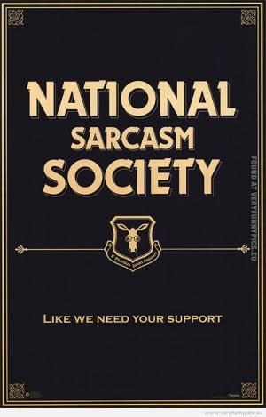 Funny Picture - National Sarcasm Society