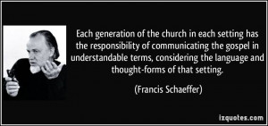 Each generation of the church in each setting has the responsibility ...