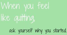 ... ask yourself why you started - nourishandadore.com #Healthy #Quotes