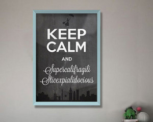 Mary Poppins Keep Calm Supercalifra gili. Kids art print. Funny home ...