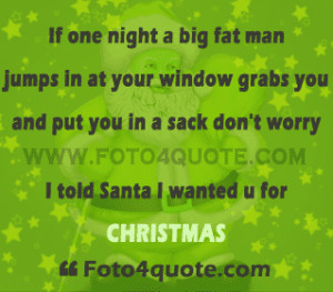 Romantic Christmas wishes & quotes - If one night, a big fat man jumps ...