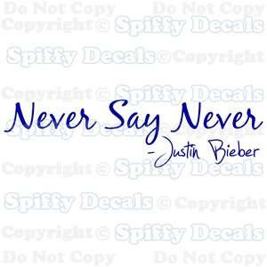 NEVER SAY NEVER JUSTIN BIEBER ALBUM Quote Vinyl Wall Decal Decor Art