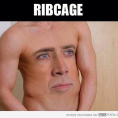 Rib Cage | 50 Life-Changing Nicolas Cage Photoshops That Prove He's A ...