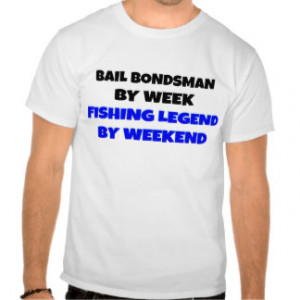 Fishing Legend Bail Bondsman Tee Shirt