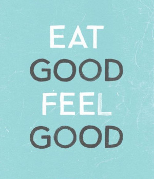 Eat Good Feel Good - Healthy Quote - InspireMyWorkout