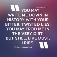 ... still, like dust, I rise.” Maya Angelou #noncustodial #