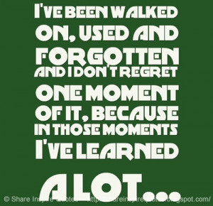 it because in those moments i ve learned a lot