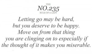 may be hard, but you deserve to be happy. Move on from that thing you ...