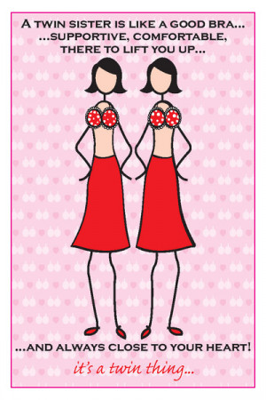 twin sister bra birthday card a twin sister is like a good bra ...