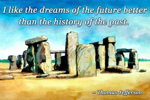 Like The Dreams Of The Future Better Than The History Of The Past
