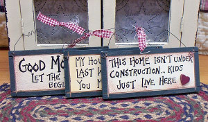 PRIMITIVE WOOD SIGN, WIRE HANGER, 3 HUMOROUS SAYINGS