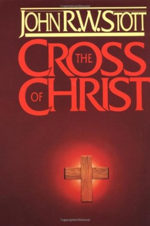 Start by marking “The Cross of Christ” as Want to Read:
