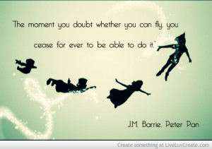 peter pan taught me that believing you can do something