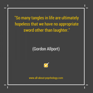 Quote by eminent psychologist Gordon Allport. Born on this day in 1897 ...