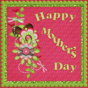 happy mother s day to all the fabulous mom s out there