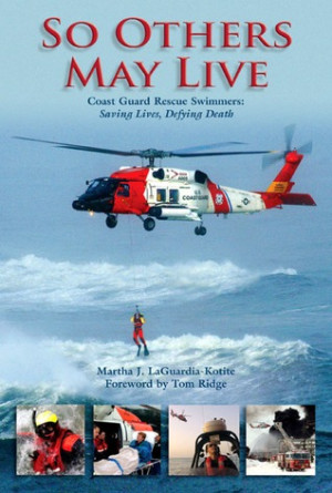 ... May Live: Coast Guard's Rescue Swimmers: Saving Lives, Defying Death