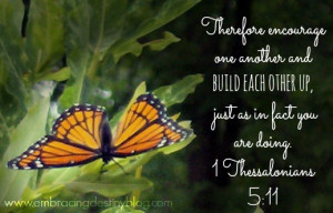 Encourage One Another Build each other up