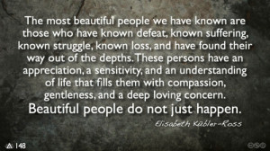 ... compassion, gentleness, and a deep loving concern. Beautiful people do