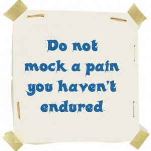 Do not mock pain. Quotes #eecreation