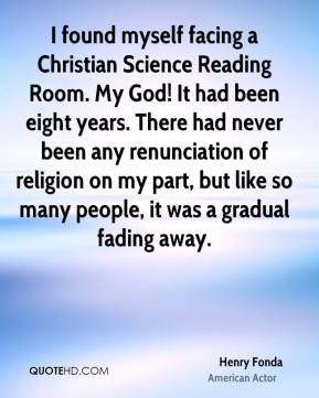 Henry Fonda - I found myself facing a Christian Science Reading Room ...