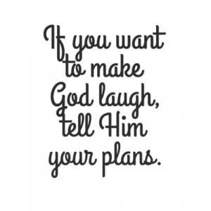 Most popular tags for this image include: god, laugh and plans