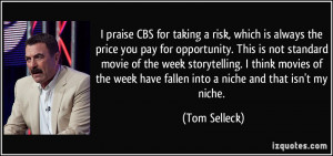 praise CBS for taking a risk, which is always the price you pay for ...