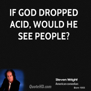 steven wright steven wright if god dropped acid would he see jpg