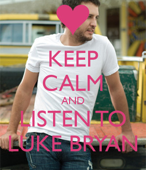 Keep Calm and Love Luke Bryan