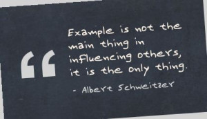 ... .comExample is leadership. Albert Schweitzer #schweitzer #quote