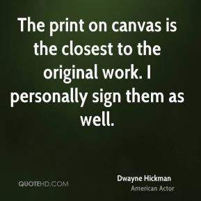 dwayne-hickman-dwayne-hickman-the-print-on-canvas-is-the-closest-to ...