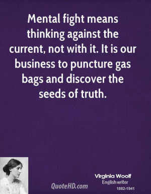 ... is our business to puncture gas bags and discover the seeds of truth