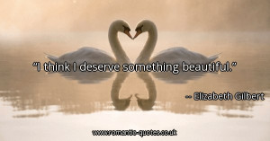 think-i-deserve-something-beautiful_600x315_12023.jpg
