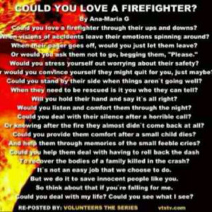 Could You Love A Firefighter? We need people who can deal with us.