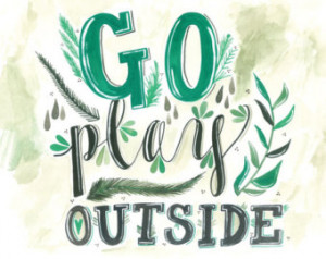 Go Play Outside Leaf Raindrop Woodl and Outdoor Quote Home Decor ...