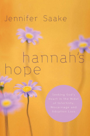 Hannah's Hope: Seeking God's Heart in the Midst of Infertility ...