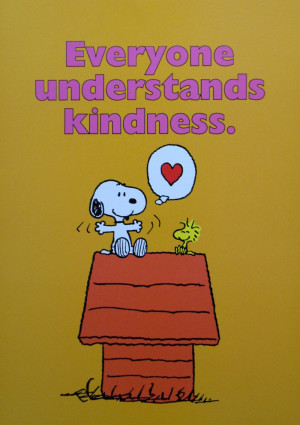 Poster>> Everyone understands kindness ~ Charles Schulz ~ Snoopy # ...