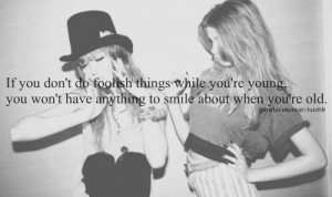 You're only young once