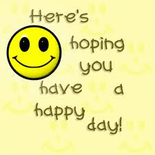 have_a_happy_day_smile-909355c8cbbb13a92d7dd0913fc96370.jpg#have%20a ...