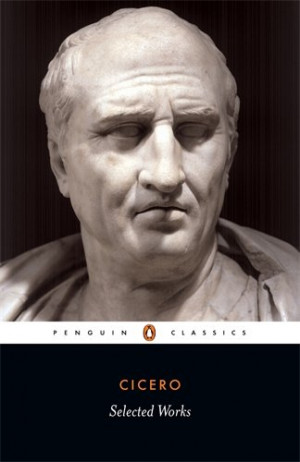 Marcus Tullius Cicero – select quotes