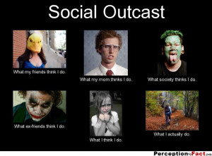 Being a Social Outcast Quotes