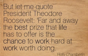 But Let Me Quote President Theodore Roosevelt ‘Far And Away The Best ...