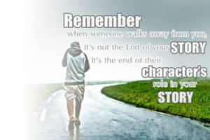 ... the End of their Character's Role in Your Story. ” ~ Author Unknown