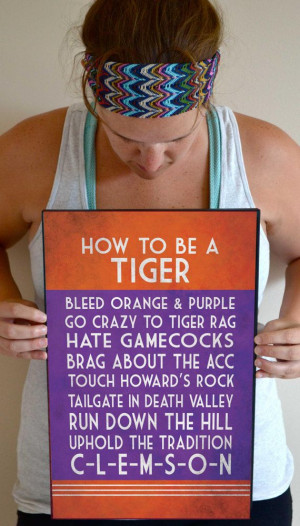 ... Clemson Girls, Tigers Quotes, Art Prints, Clemson Decor, Quotes