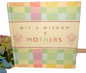 ... Wisdom of Mothers Hallmark Gift Book Classic Quotes Motherhood Bok4133