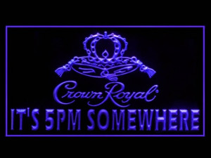 Crown Royal Whiskey Its 5 PM Somewhere Drink LED Light Sign P | eBay